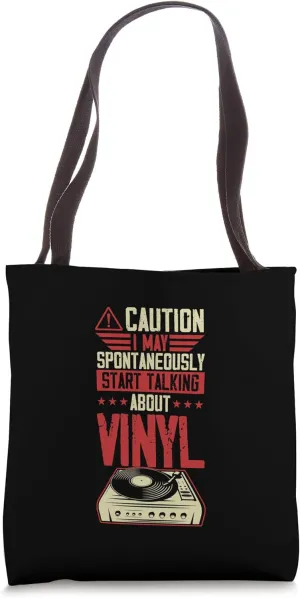 Caution I May Spontaneously Start Talking About Vinyl Tote Bag