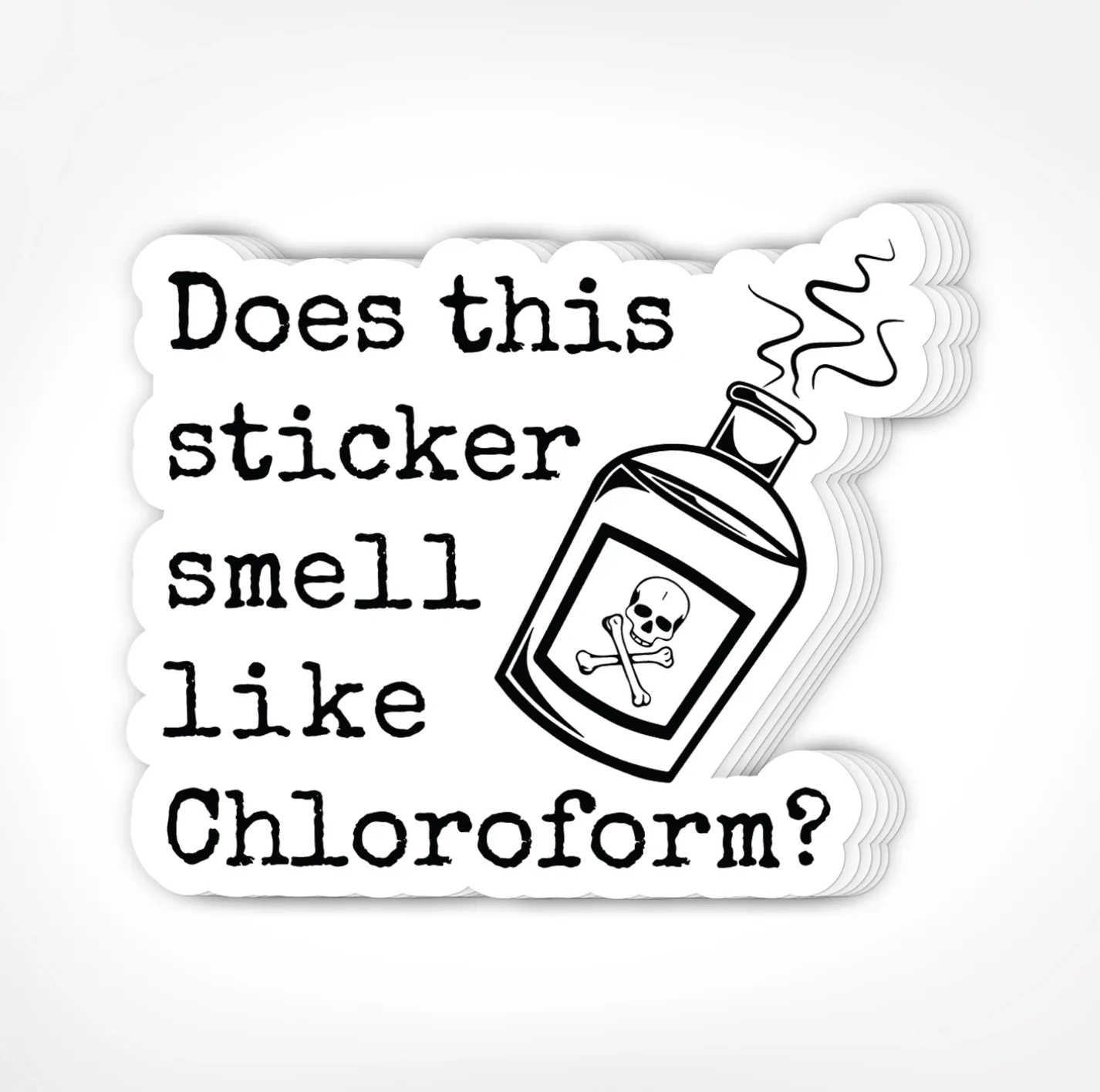 Does This Smell Like Chloroform? Sticker