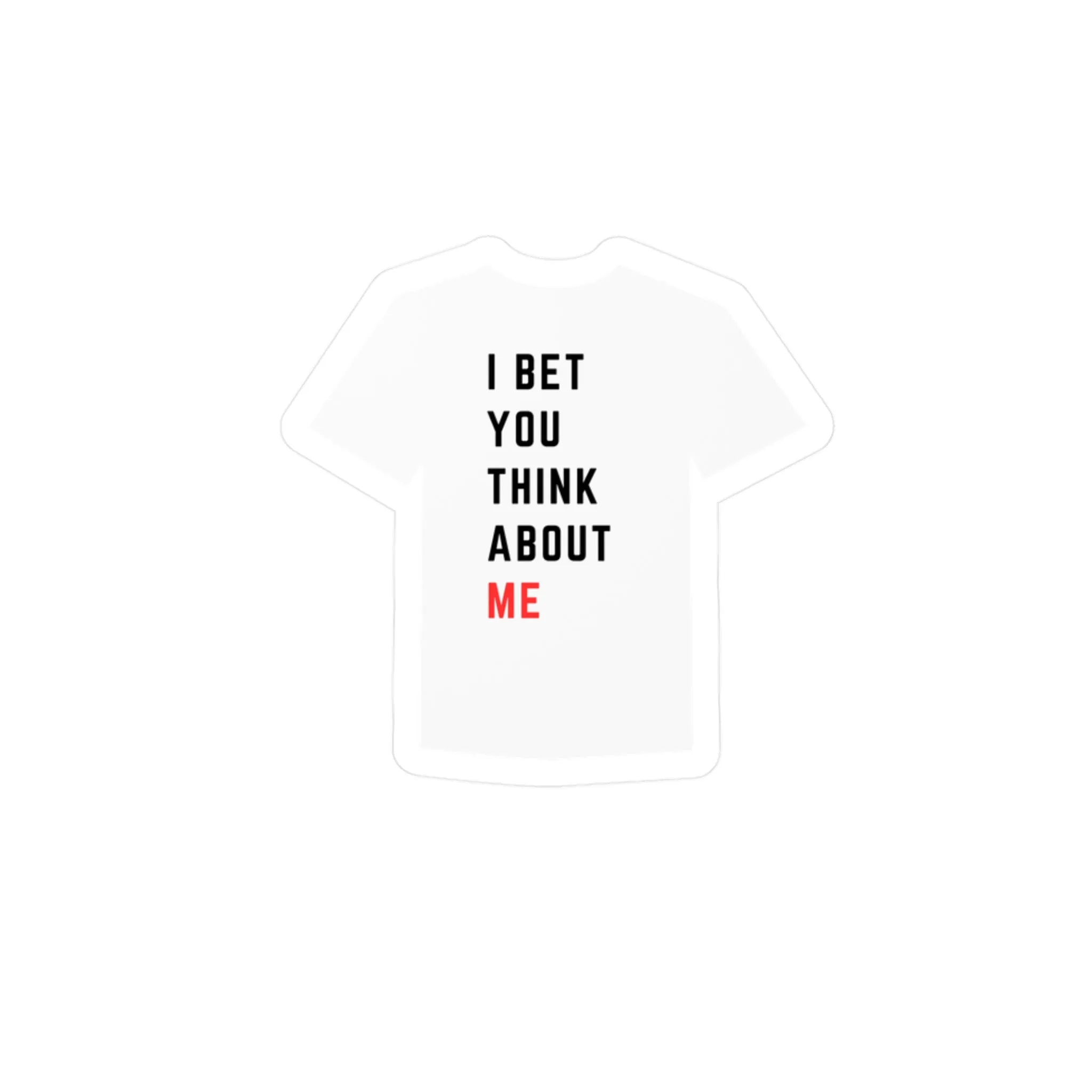 I bet you think about me - 22 Shirt - Vinyl Sticker