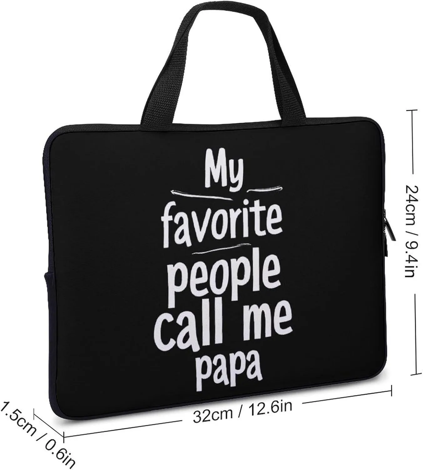My Favorite People Call Me Papa Funny Laptop Bag Printed Protective Cover Case Handbag for Laptop/Notebook/Ultrabook 10/12/13/15/17 Inches