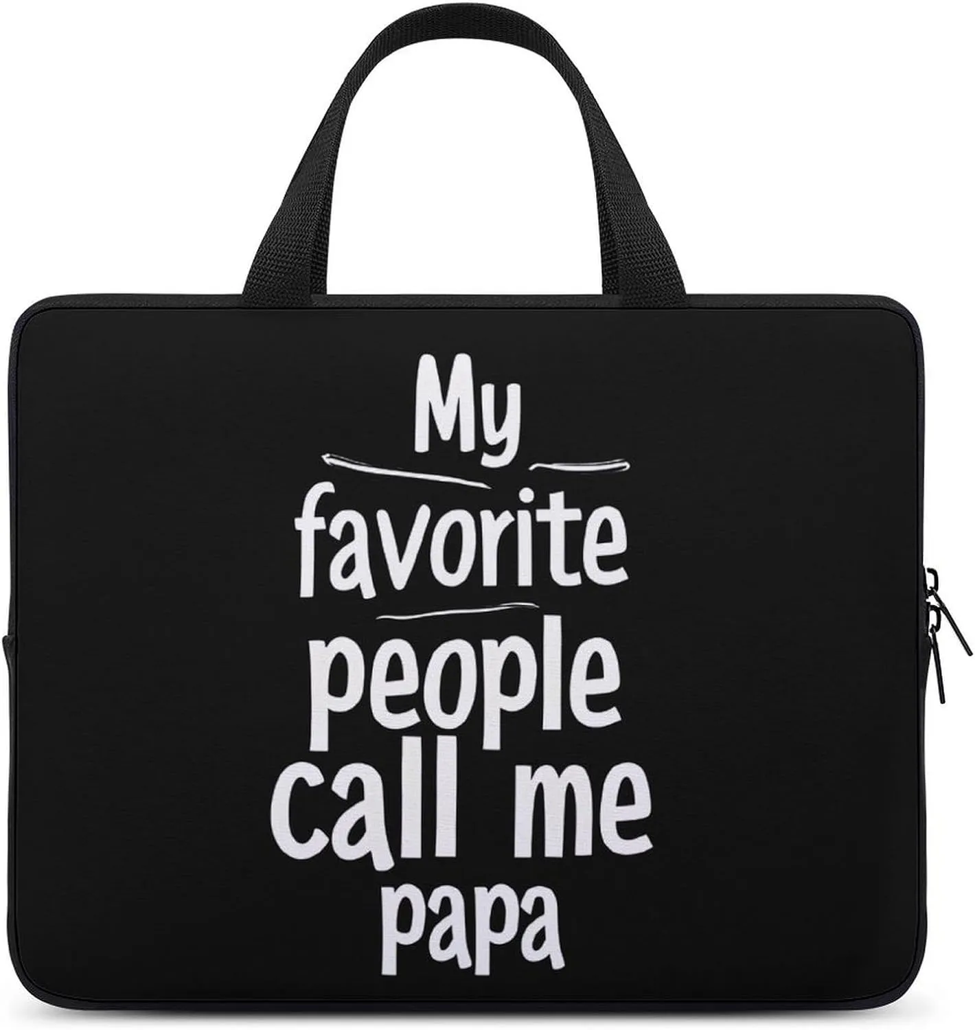 My Favorite People Call Me Papa Funny Laptop Bag Printed Protective Cover Case Handbag for Laptop/Notebook/Ultrabook 10/12/13/15/17 Inches