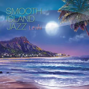 Smooth Island Jazz Lēʻahi by Reggie Griffin