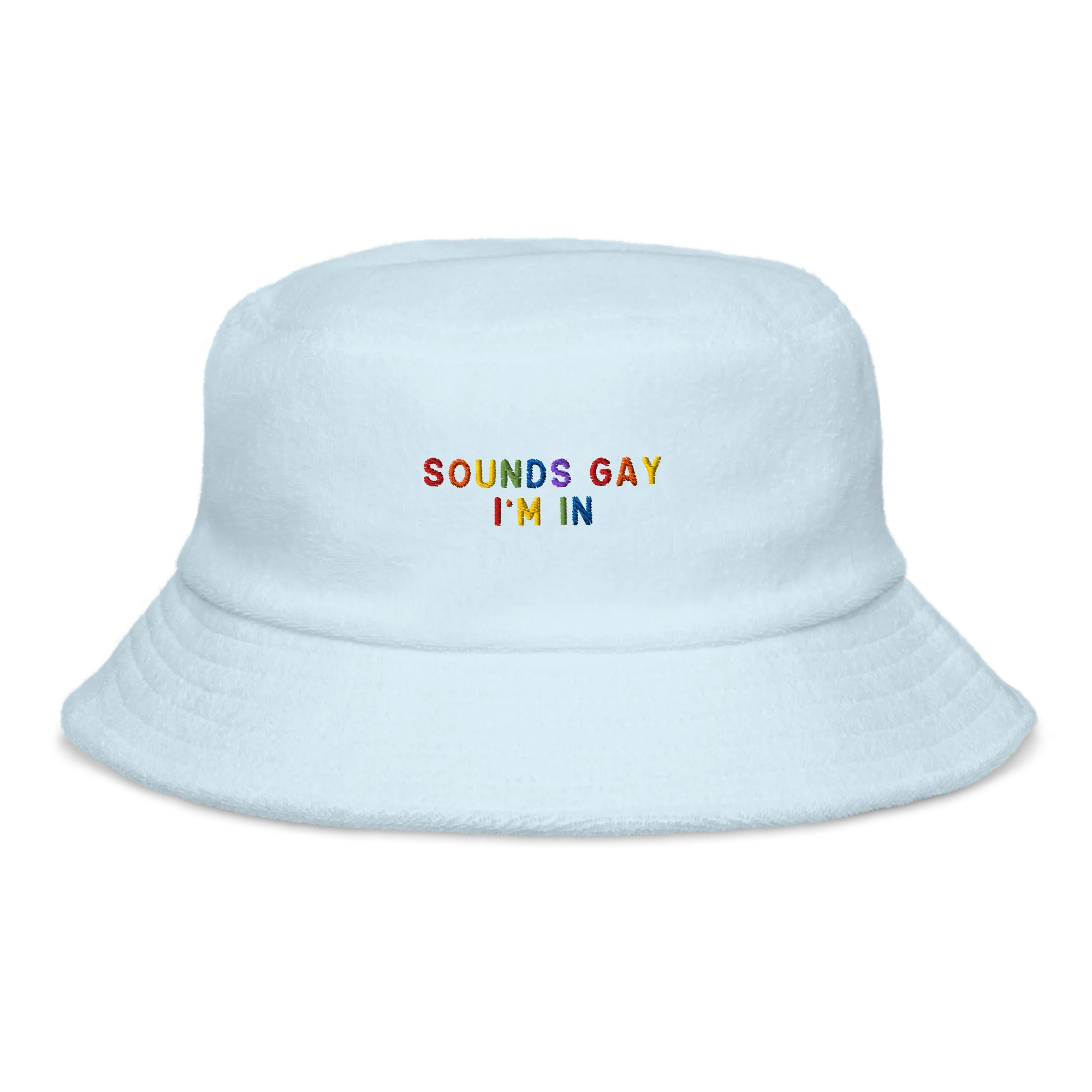 Sounds Gay Im In Pride Embroidered Terry Bucket Hat