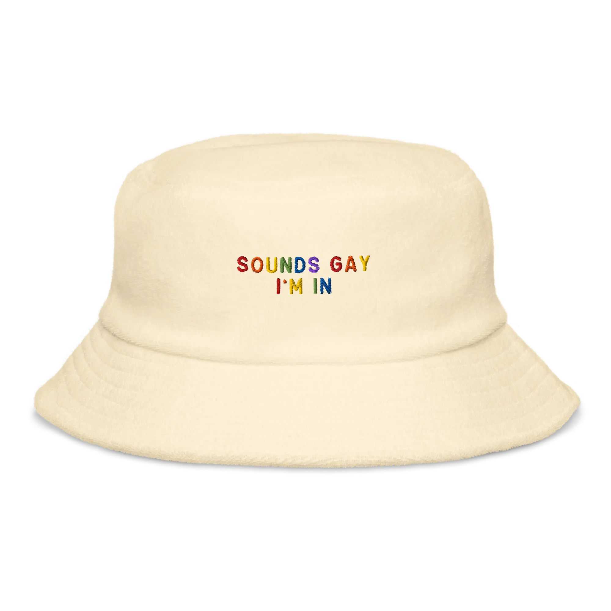 Sounds Gay Im In Pride Embroidered Terry Bucket Hat