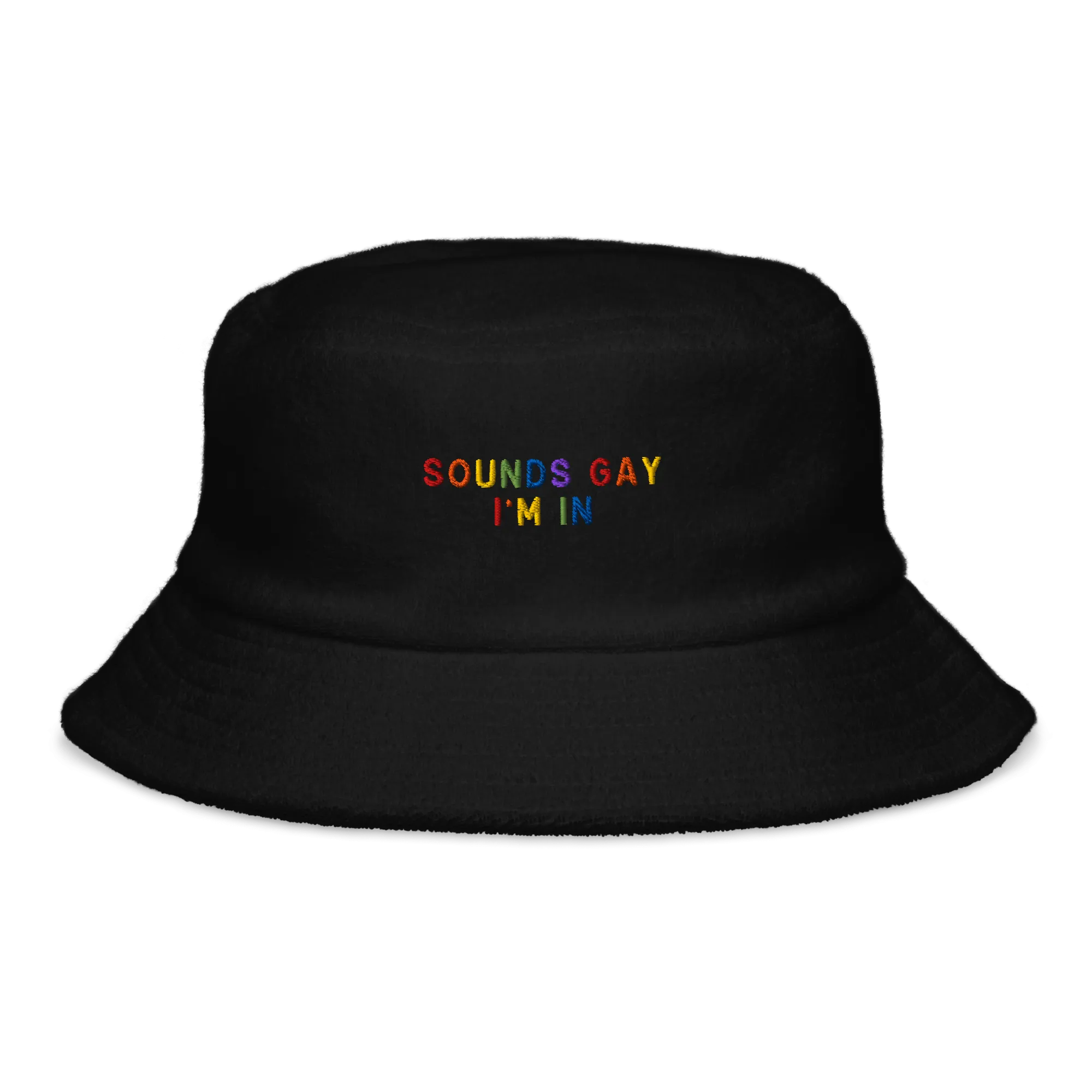 Sounds Gay Im In Pride Embroidered Terry Bucket Hat